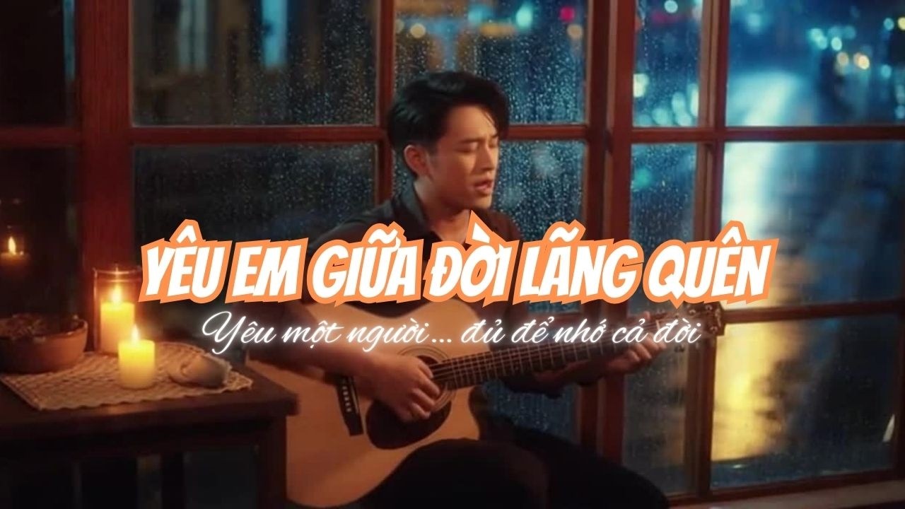 YÊU EM GIỮ ĐỜI QUÊN LÃNG | Yêu một người giữa mênh mang ký ức #YeuEmGiuDoiQuenLang #NhacTruTinh