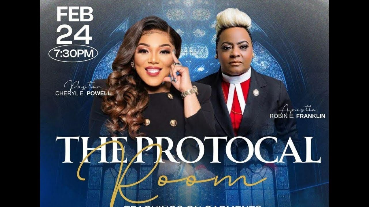 The Protocal Room with Dr. Cheryl E. Powell & Special Guest Apostle Robin E. Franklin