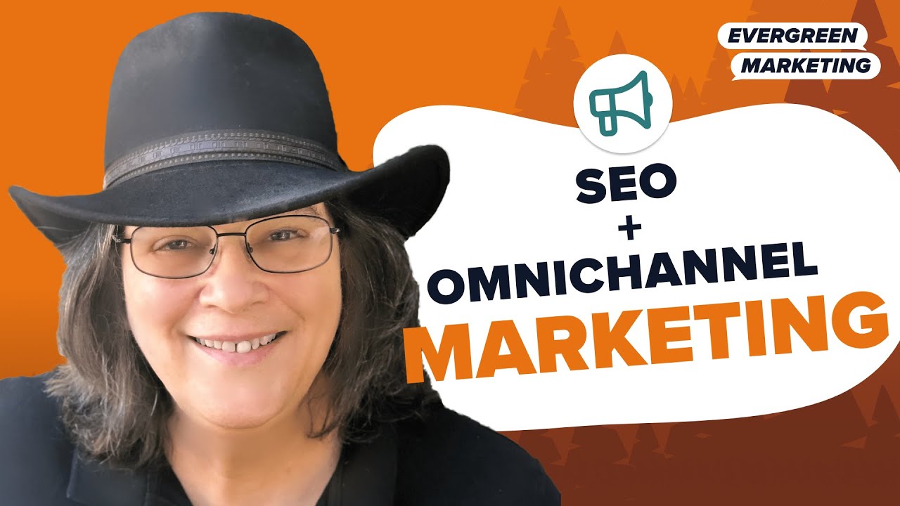 Consistent SEO Leads From Omnichannel Marketing, Step-by-Step w/ Laurel Sagen