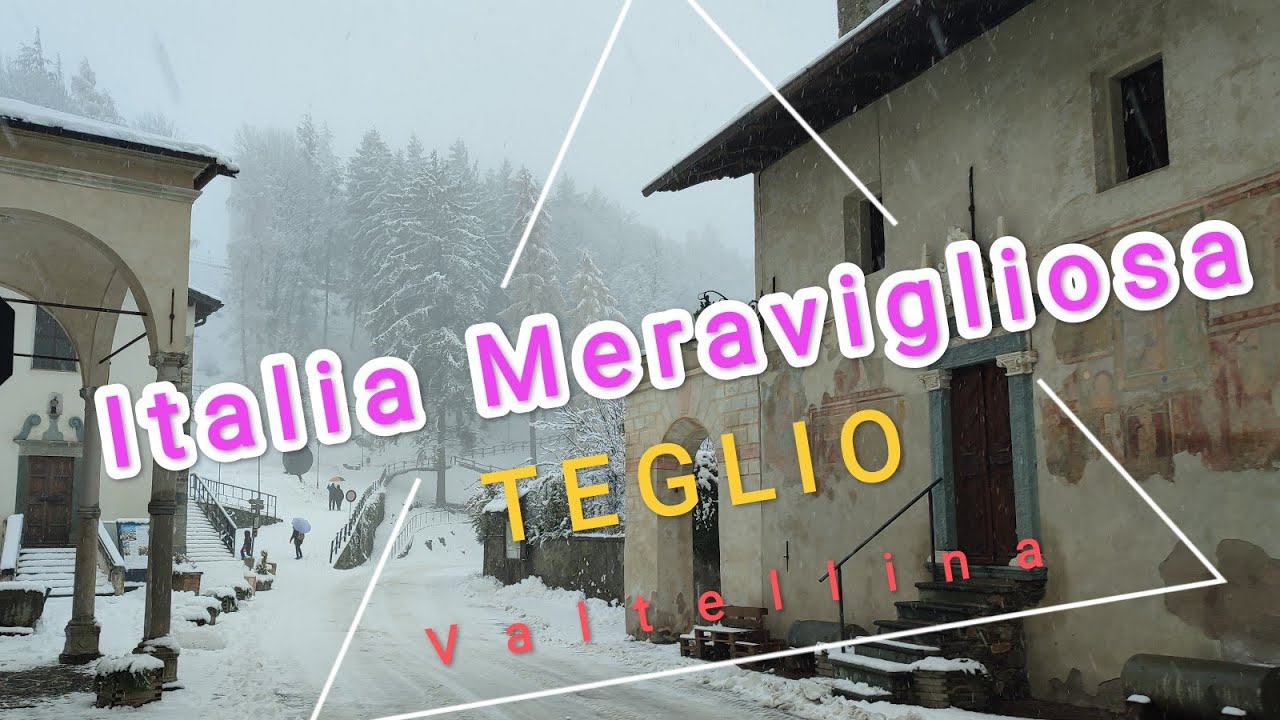 Italia Meravigliosa, Valtellina, TEGLIO