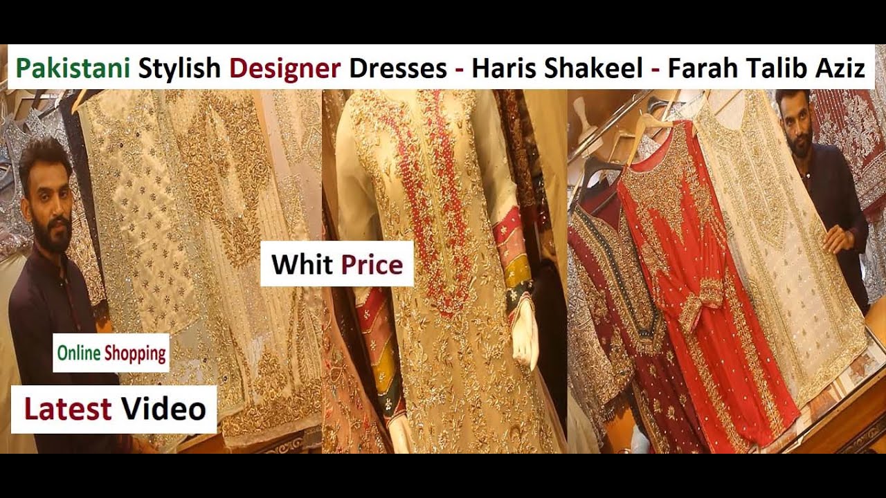 Pakistani stylish Designer Dresses With Price - Haris Shakeel - Farah Talib Aziz - Online Sopping