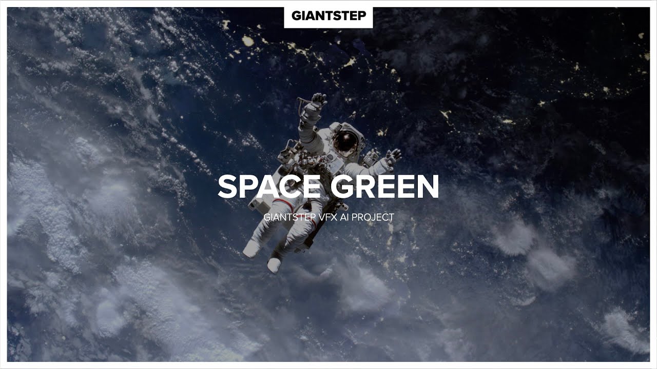 GIANTSTEP VFX AI PROJECT :  SPACE GREEN