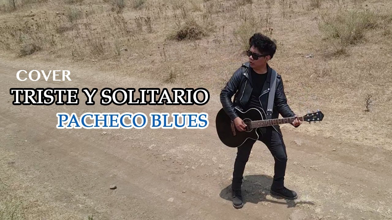 TRISTE Y SOLITARIO - HOMENAJE. PACHECO BLUES