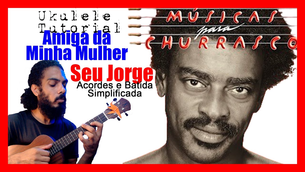 Como Tocar Seu Jorge Amiga da Minha Mulher | UKULELE TUTORIAL acordes e Batida Simples