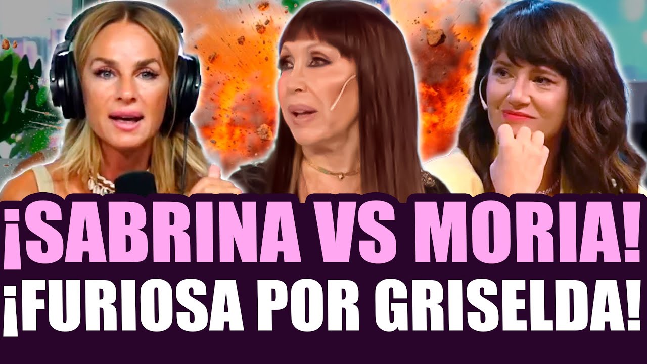 ¡SABRINA ROJAS APUNTÓ CONTRA MORIA CASAN POR DEFENDER A GRISELDA SICILIANI!