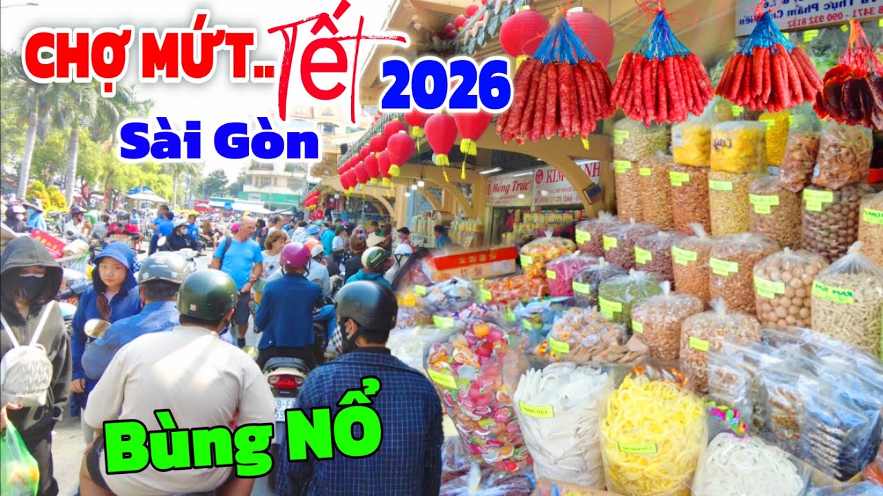 Bùng NỔ chợ Mứt Tết Sài Gòn 2026/ QUÁ RẺ