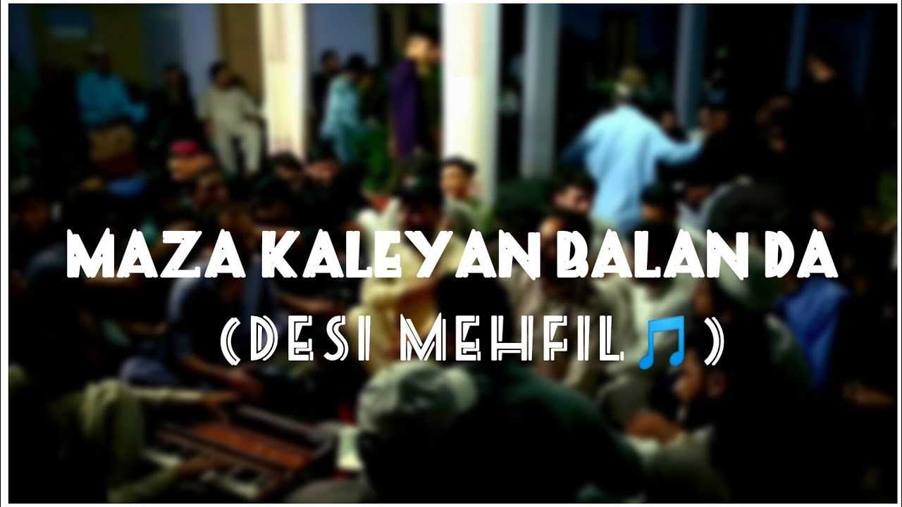 Maza kaleyan Balan Da | Desi mehfil | Nokoti Boys | Mansoor malangi | Hazara song |