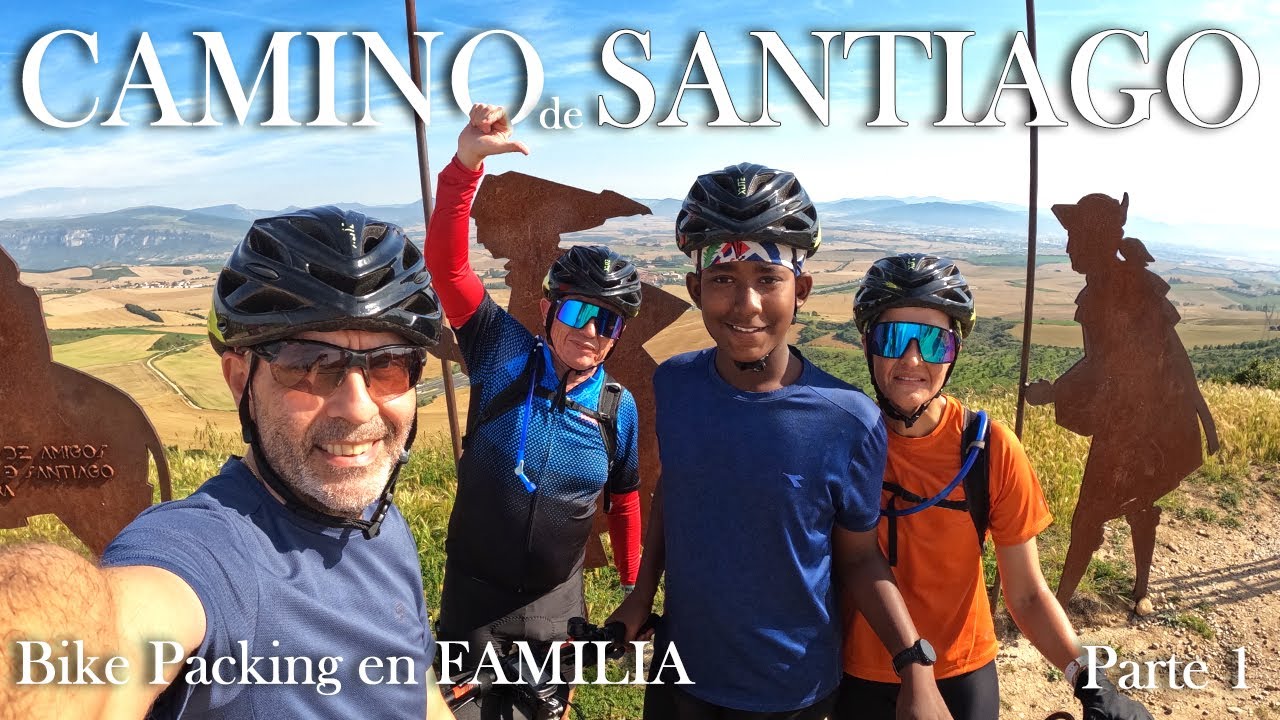 CAMINO DE SANTIAGO en bicicleta, bikepacking en familia. Parte 1.