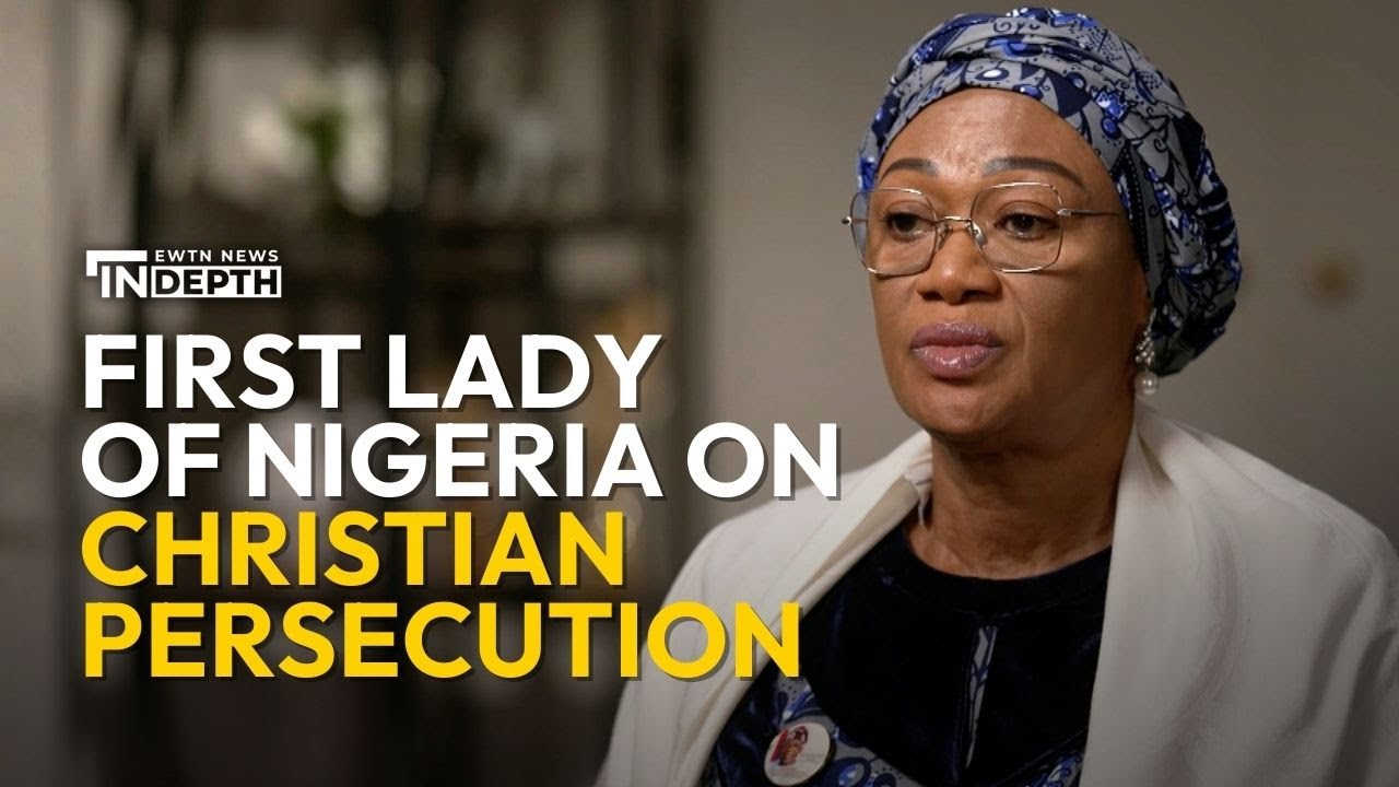 First Lady of Nigeria Defends Government Actions Against Christian Persecution | EWTN News In Depth
