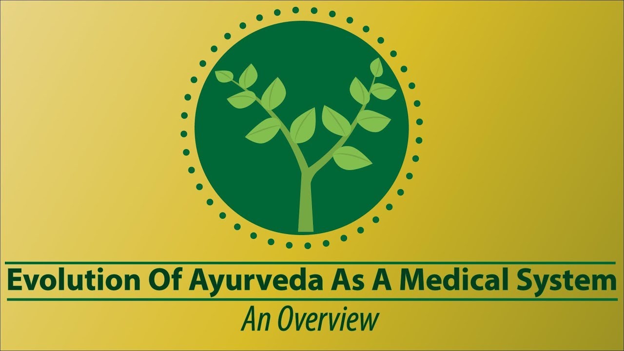 Evolution of Ayurveda as a Medical System: An Overview