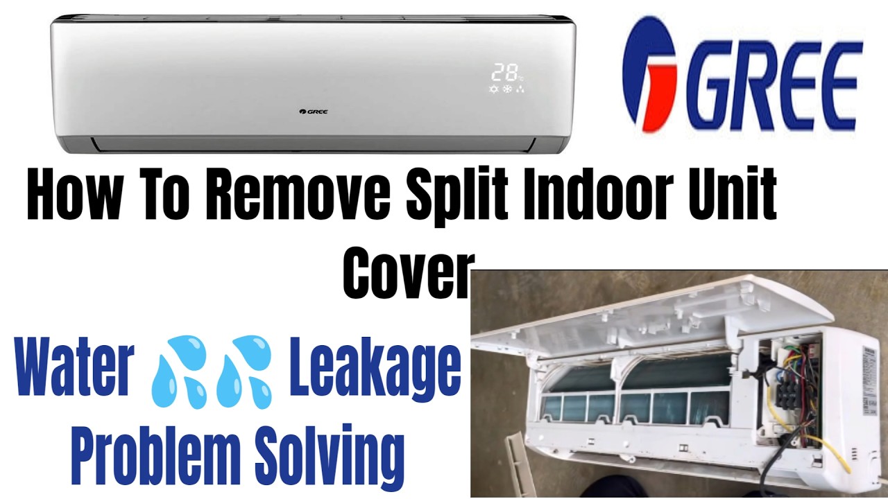 Gree Inverter Split Ac Indoor Cover Remove , How to Open Gree AC ,  AC WATER LEAKAGE Issue Solution.