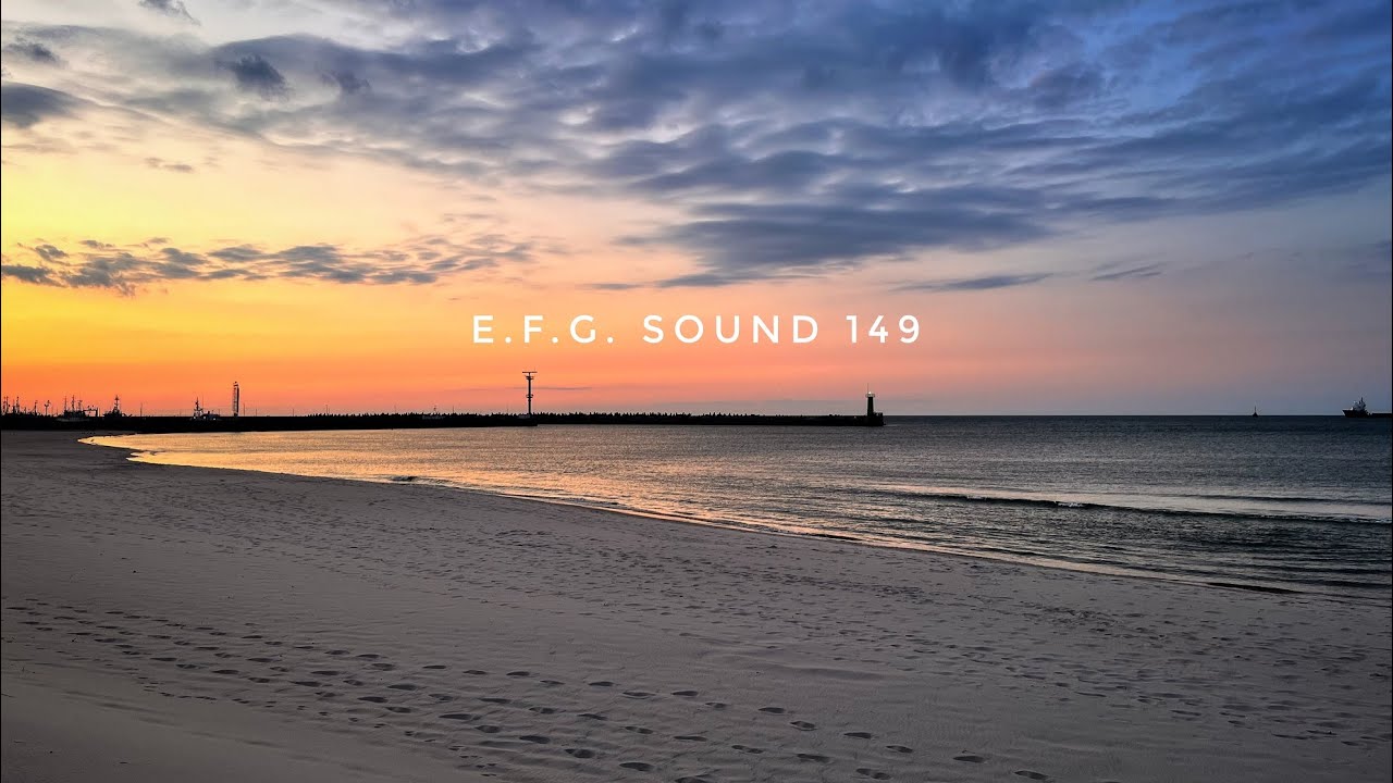 E.F.G. Sound 149 (PROGRESSIVE, ORGANIC, AFRO HOUSE)