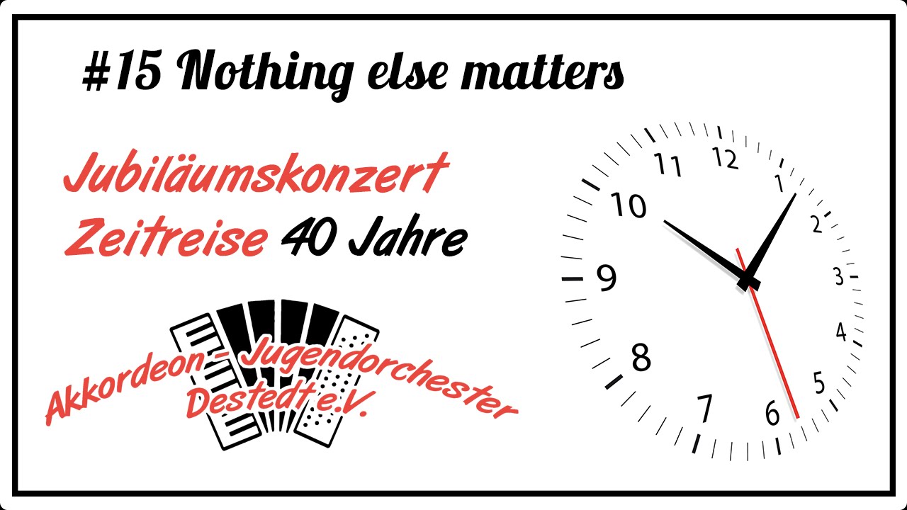 Nothing else matters - Akkordeon-Jugendorchester Destedt e.V.