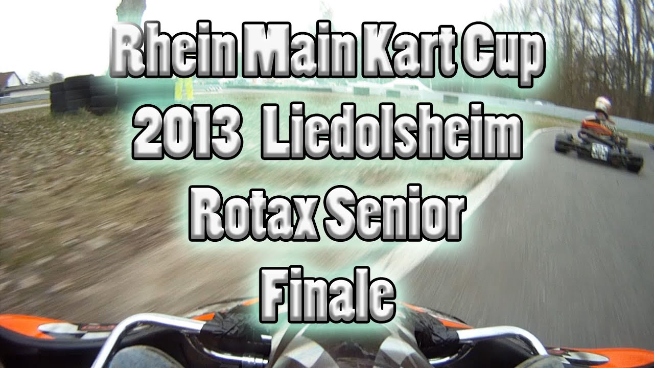 RMKC 2013 Liedolsheim - Final - Rotax Senior - Onboard