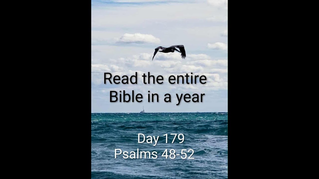 Read the entire Bible in a year Day 179 - Psalms 48-52