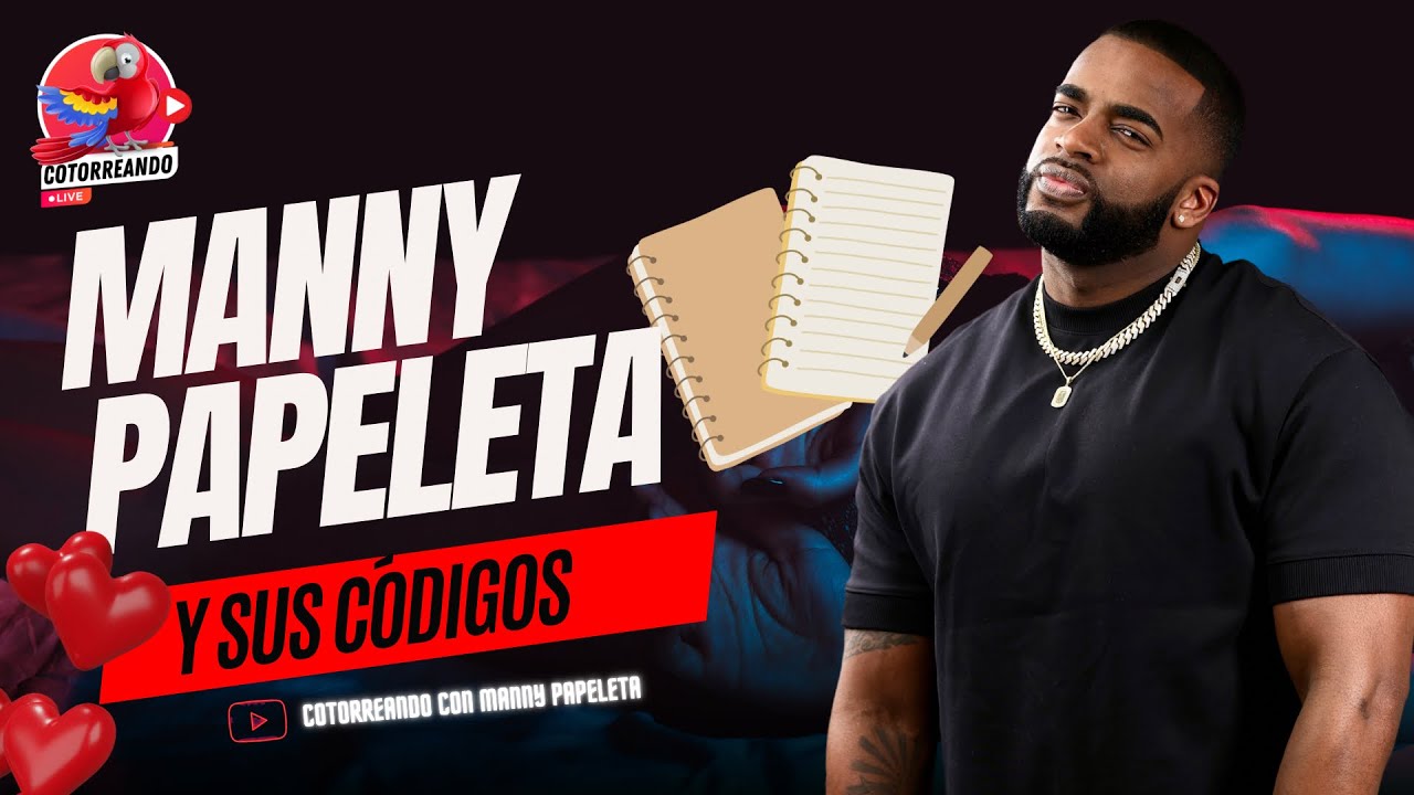 MANNY PAPELETA Y SUS CODIGOS