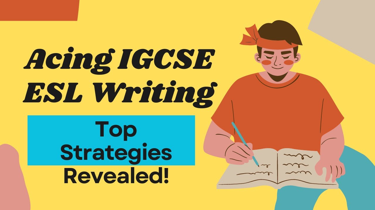 Acing IGCSE ESL:  Top Strategies Revealed!
