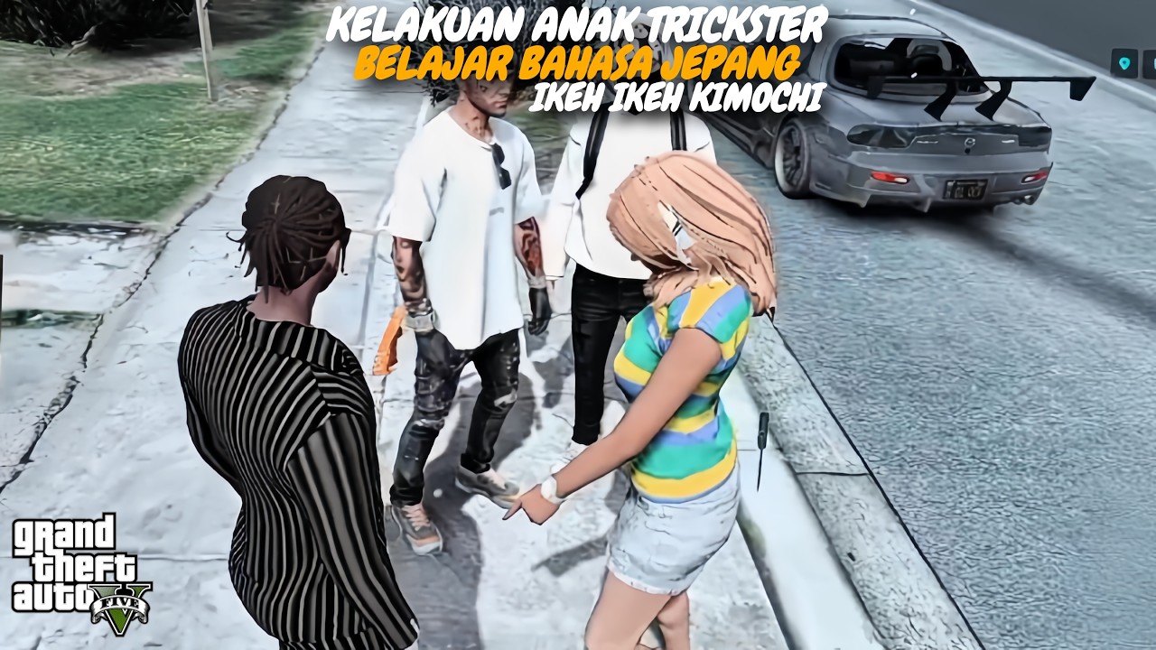 KELAKUAN ANAK TRICKSTER BELAJAR BAHASA JEPANG KIMOCHI - GTA V ROLEPLAY
