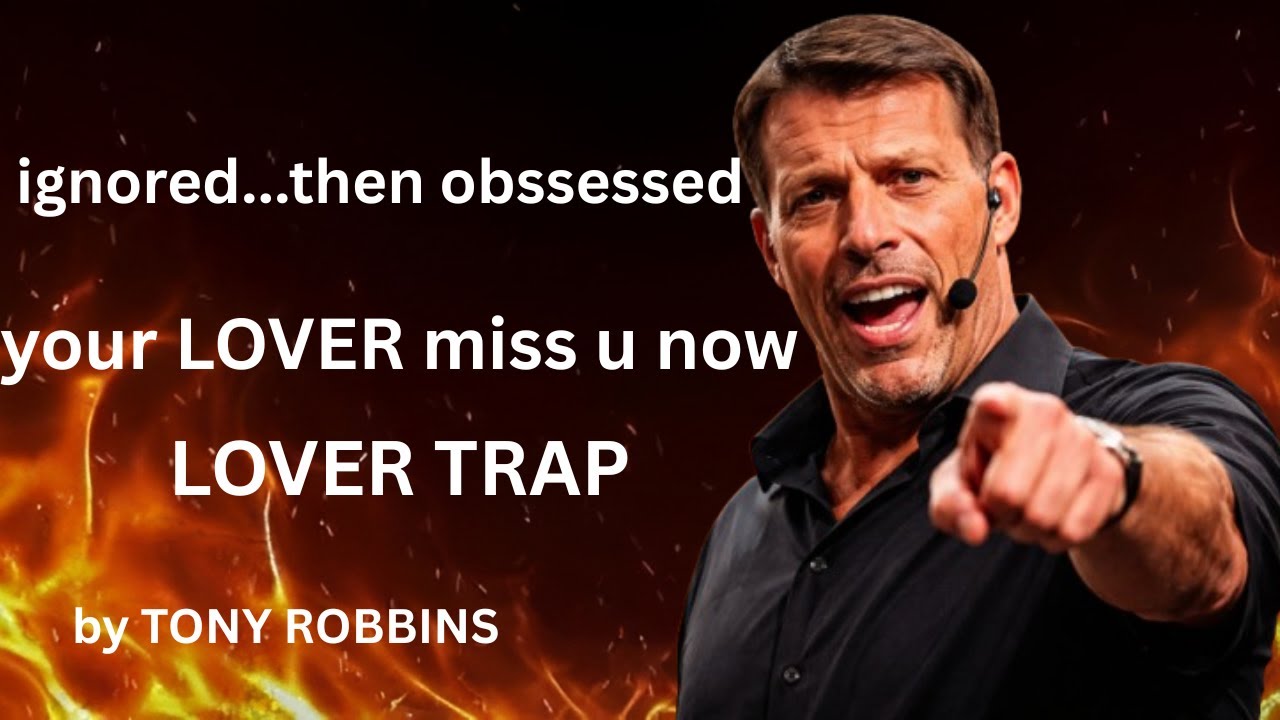 Why your LOVER Only Want You When You’re Gone |TONY ROBBINS