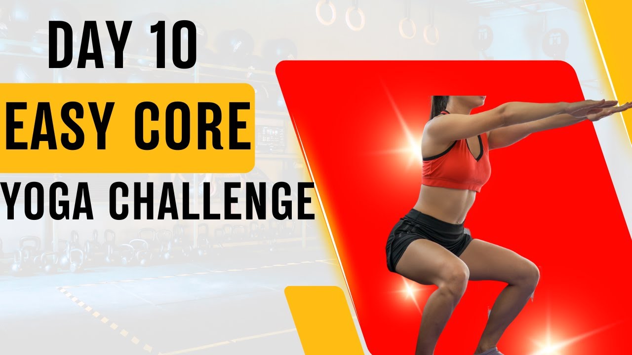 Day 10: Easy Core Yoga Challenge | 10-DAY YOGA CHALLENGE