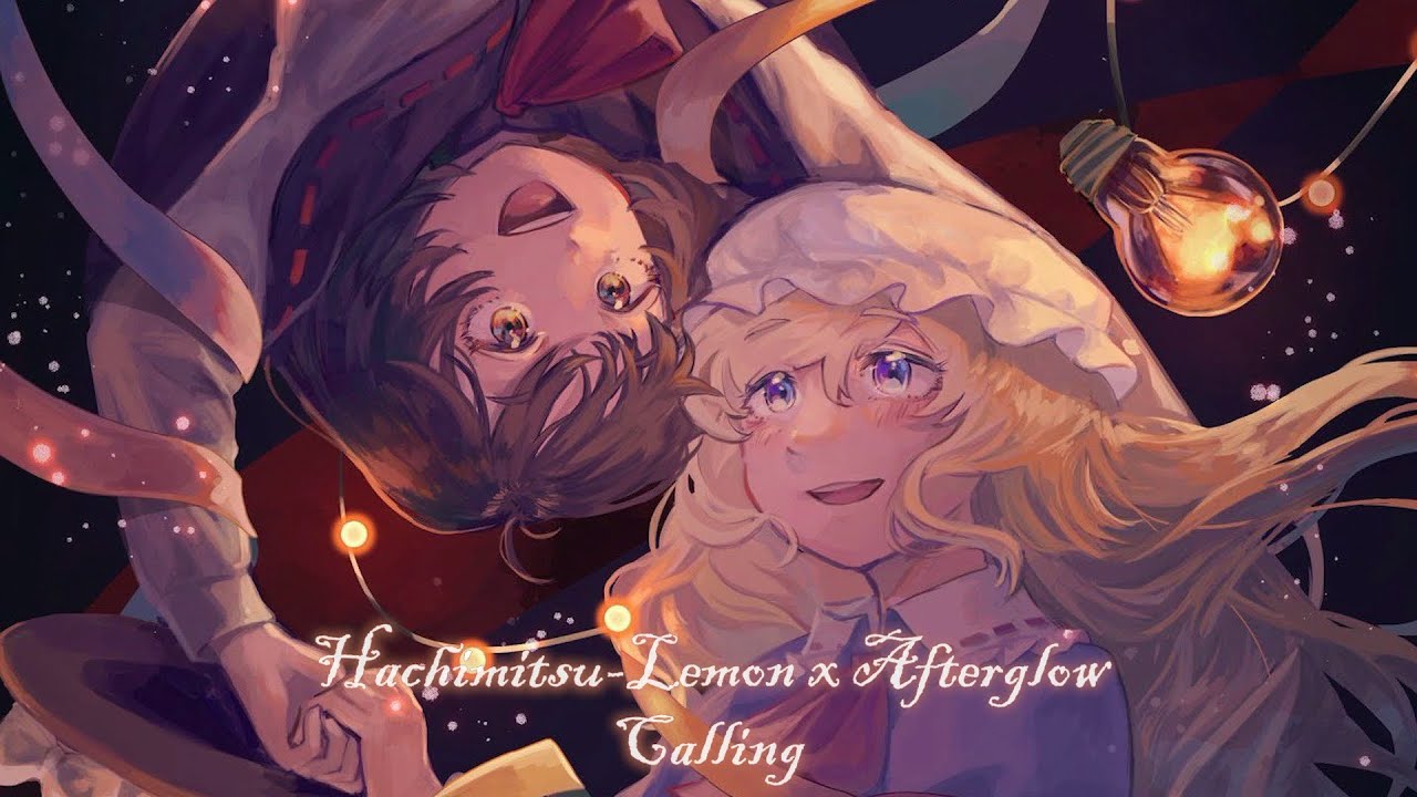 【東方Rock Ballad／SUB】 calling 「Hachimitsu-Lemon×Aftergrow」