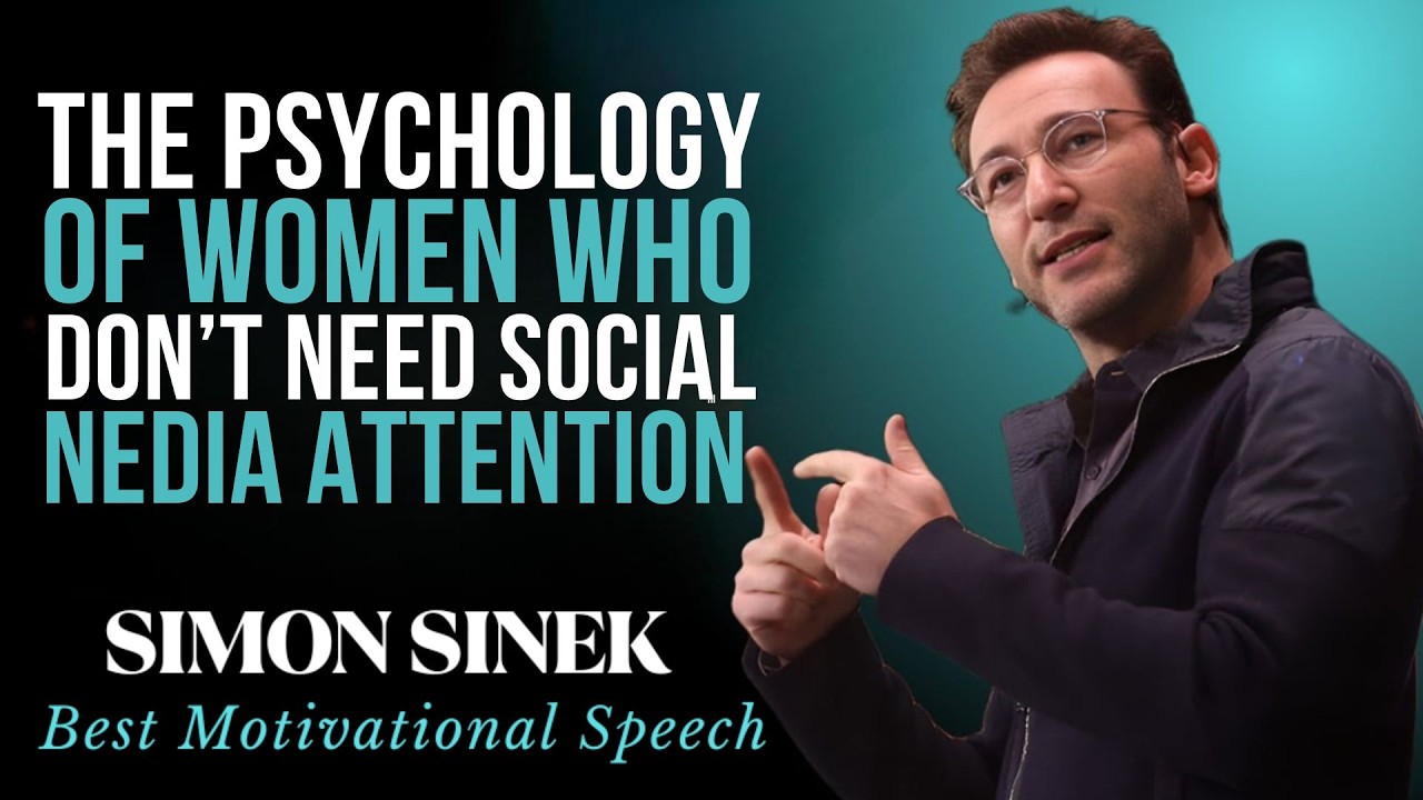 The Psychology of Women Who Don’t Need Social Media Attention || Simon Sinek Motivation