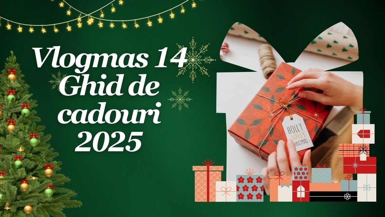 Vlogmas 14. Ghid de cadouri pentru Crăciun pe 2025, partea 1.