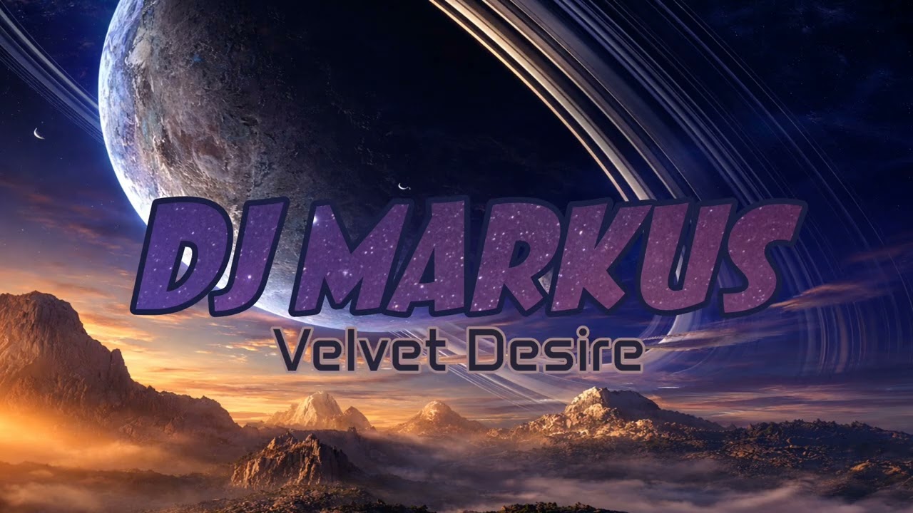 DJ MARKUS & DJ DANY - Velvet Desire (Official Mix)