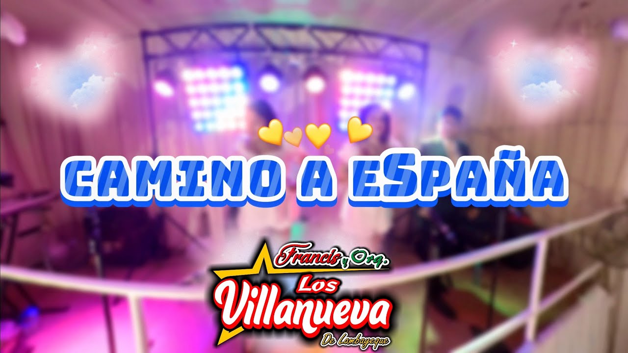 CAMINO A ESPAÑA - FRANCIS Y ORQ LOS VILLANUEVA