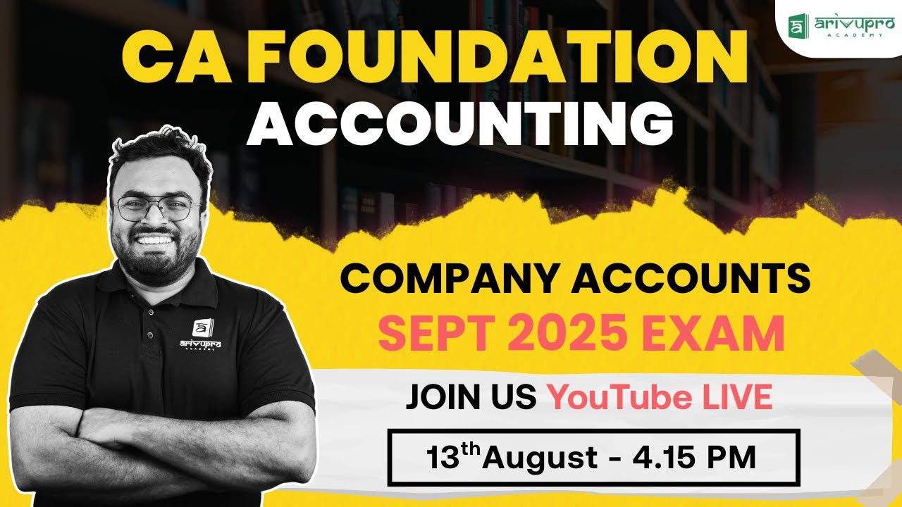 🔴 LIVE: CA Foundation Company Accounts Complete Chapter | CA Akhilesh | ArivuPro