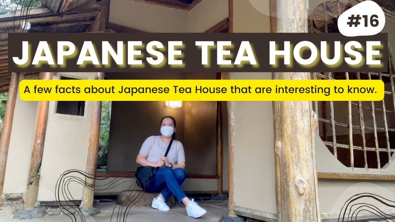 Fun Facts Series Ep.16: JAPANESE TEA HOUSE