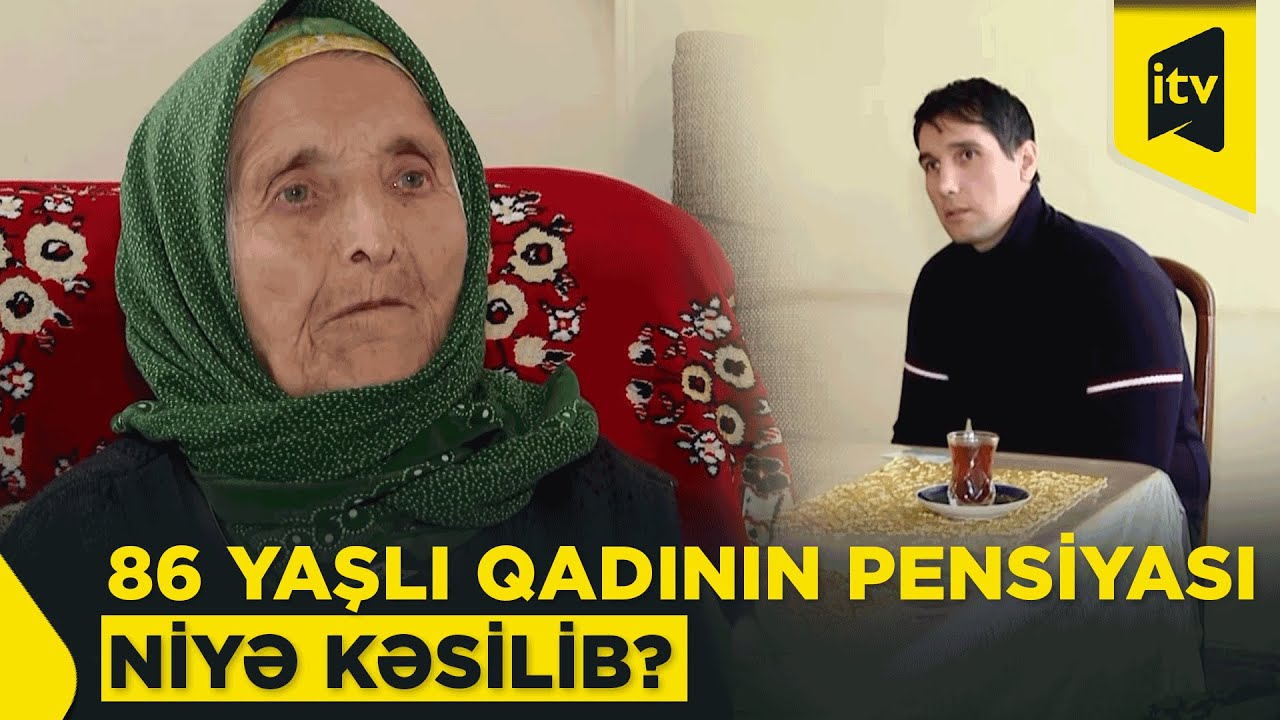 86 yaşlı qadının pensiyası niyə kəsilib? – Kiçik sənəd xətası böyük problemə çevrildi