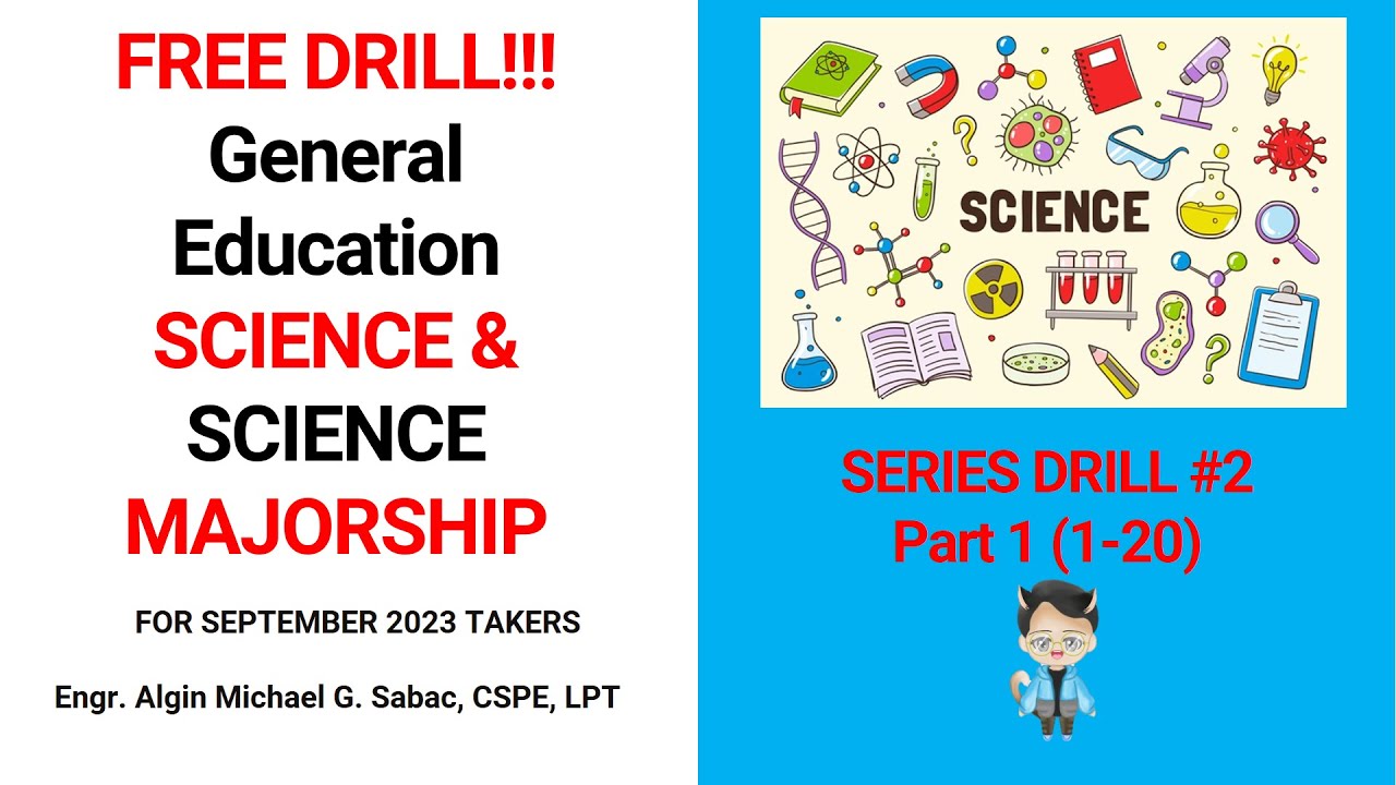 LET Reviewer September 2023 | General Education-Science | Science Majorship | SERIES DRILL 2 PART 1