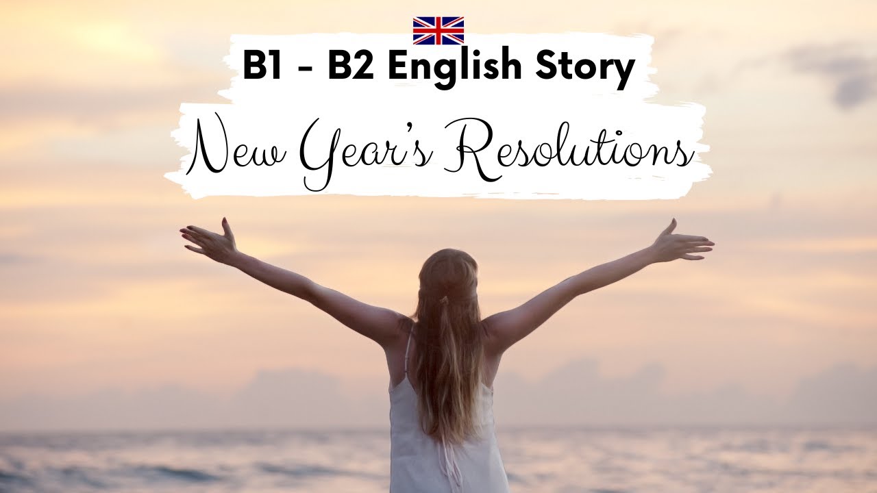 INTERMEDIATE ENGLISH STORY 💫New Year's Resolutions💫 B1 - B2 | Level 4 - 5 | Learn British English