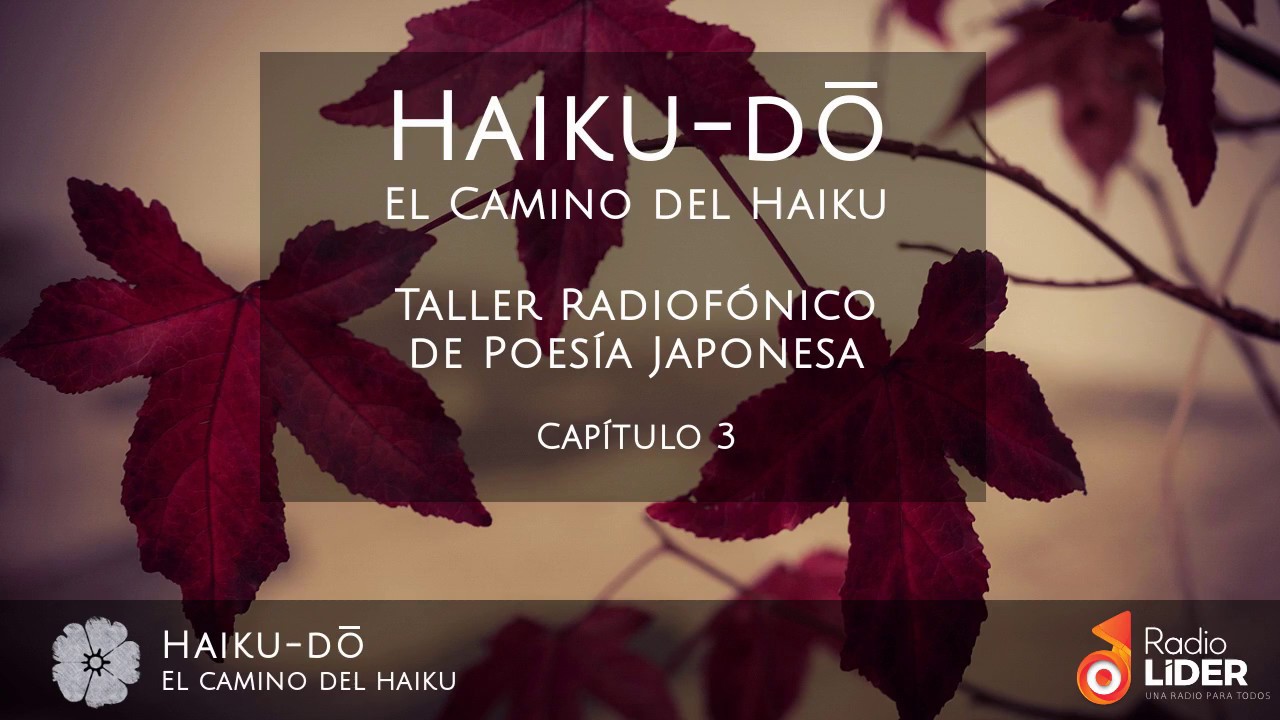 Taller de Haiku-dō Radio Líder. Programa 3