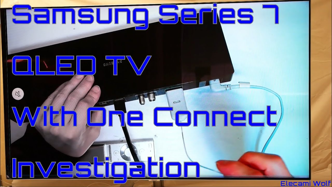 EW0030 — разборка и исследование телевизора Samsung QLED Q7 серии 7 с One Connect