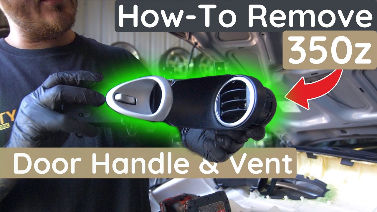 How to Remove a 350z Driver Side Air Vent & Interior Door Handle | DIY Step-by-Step Guide