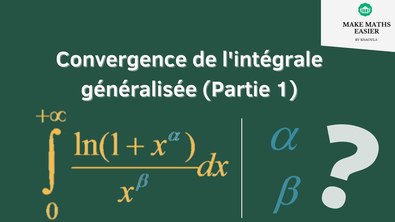 Convergence de l'intégrale généralisée par le critère d'équivalence. (Partie 1)