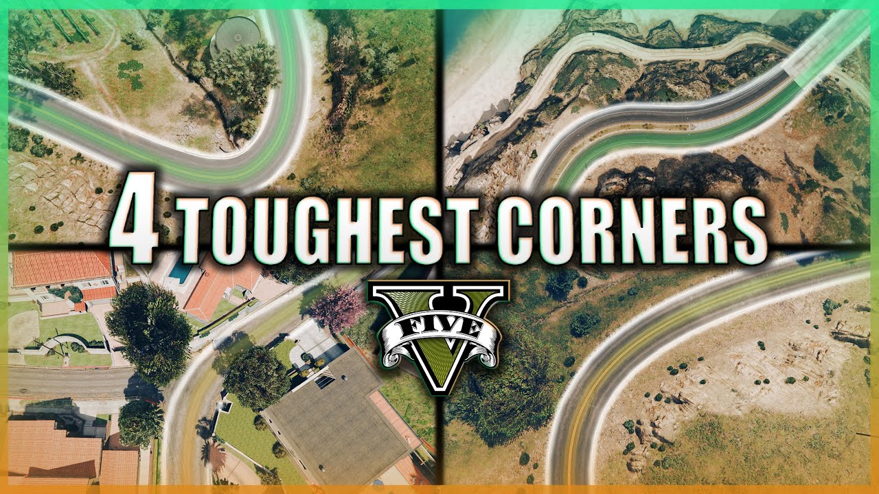 Top 4 Toughest Corners in GTA V!