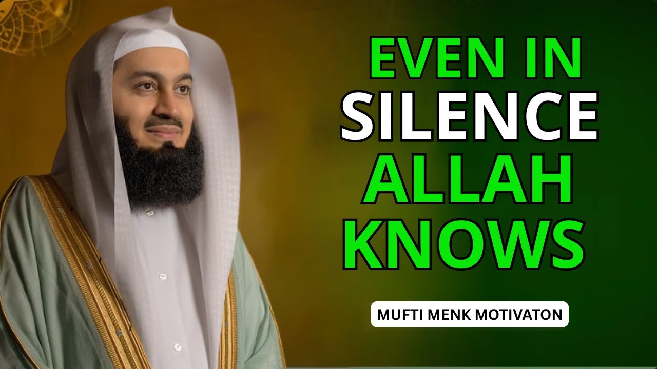 Allah Sees Every Silent Struggle | Mufti Menk | Motivational Speech