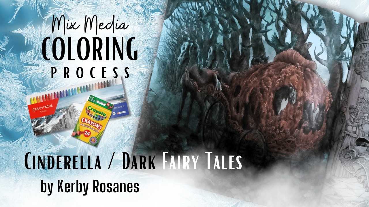 Cinderella's Cursed Carriage | Mixed Media Coloring with Neocolor II Kerby Rosanes Dark Fairy Tales
