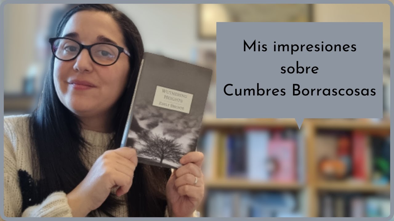 Acabo de Leer...|| Mis impresiones sobre Cumbres Borrascosas