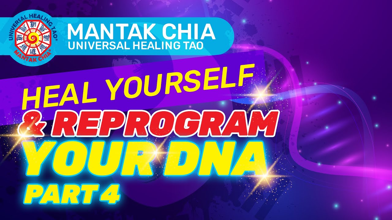 Learn to Awaken your Inner Alchemy and Reprogram your DNA Part-4 | Mantak Chia