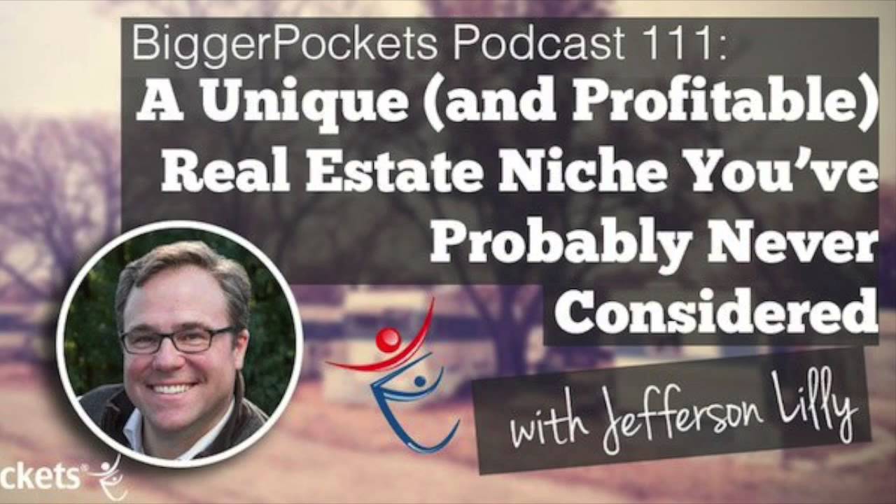 A Unique (and Profitable) Real Estate Niche You’ve Probably Never Considered | BP Podcast 111