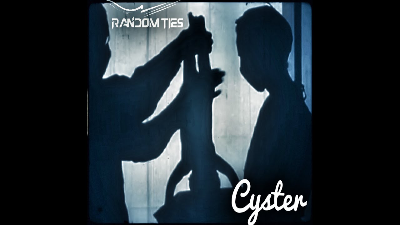 Random Ties - Cyster (Official Music Video)