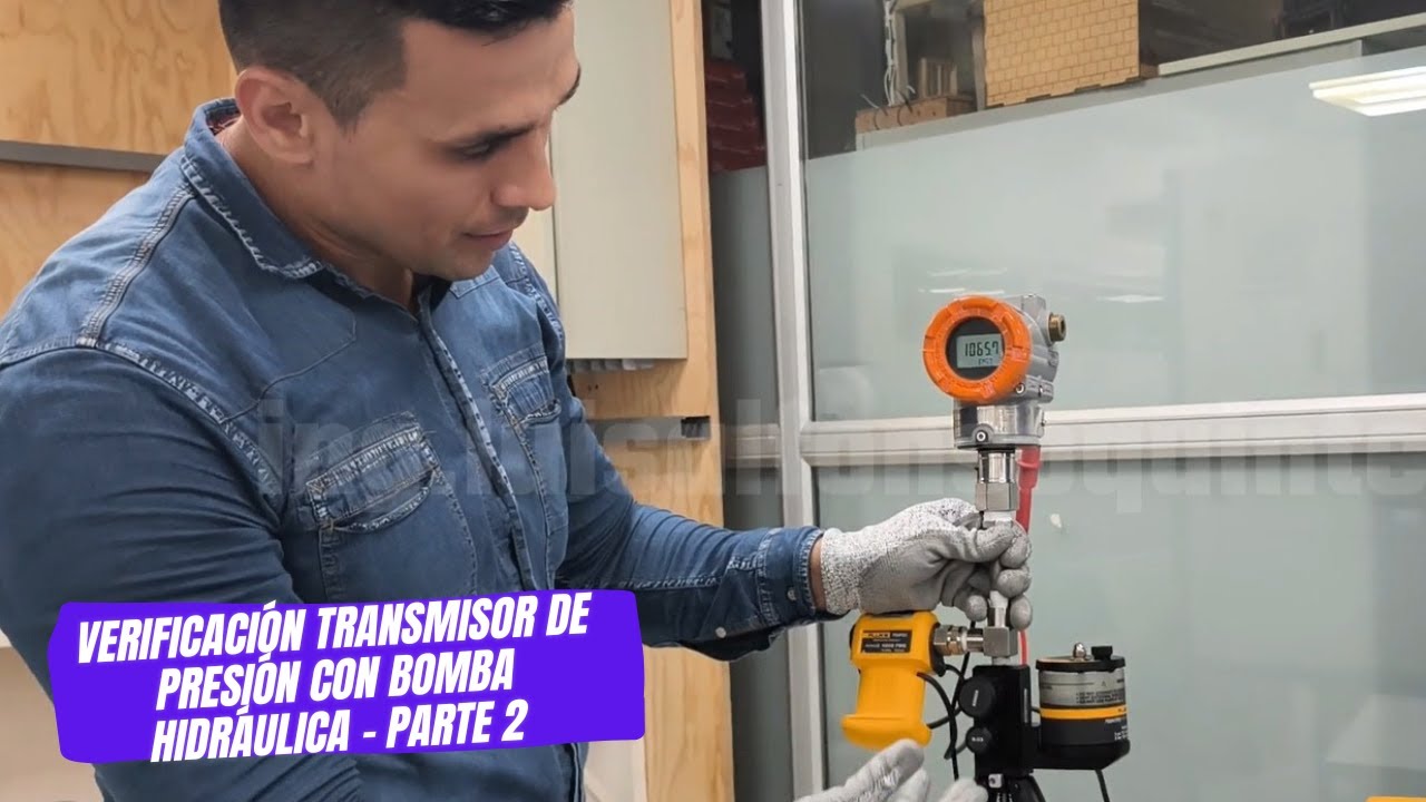 Verificación Transmisor de Presión con Bomba Hidráulica – Parte 2