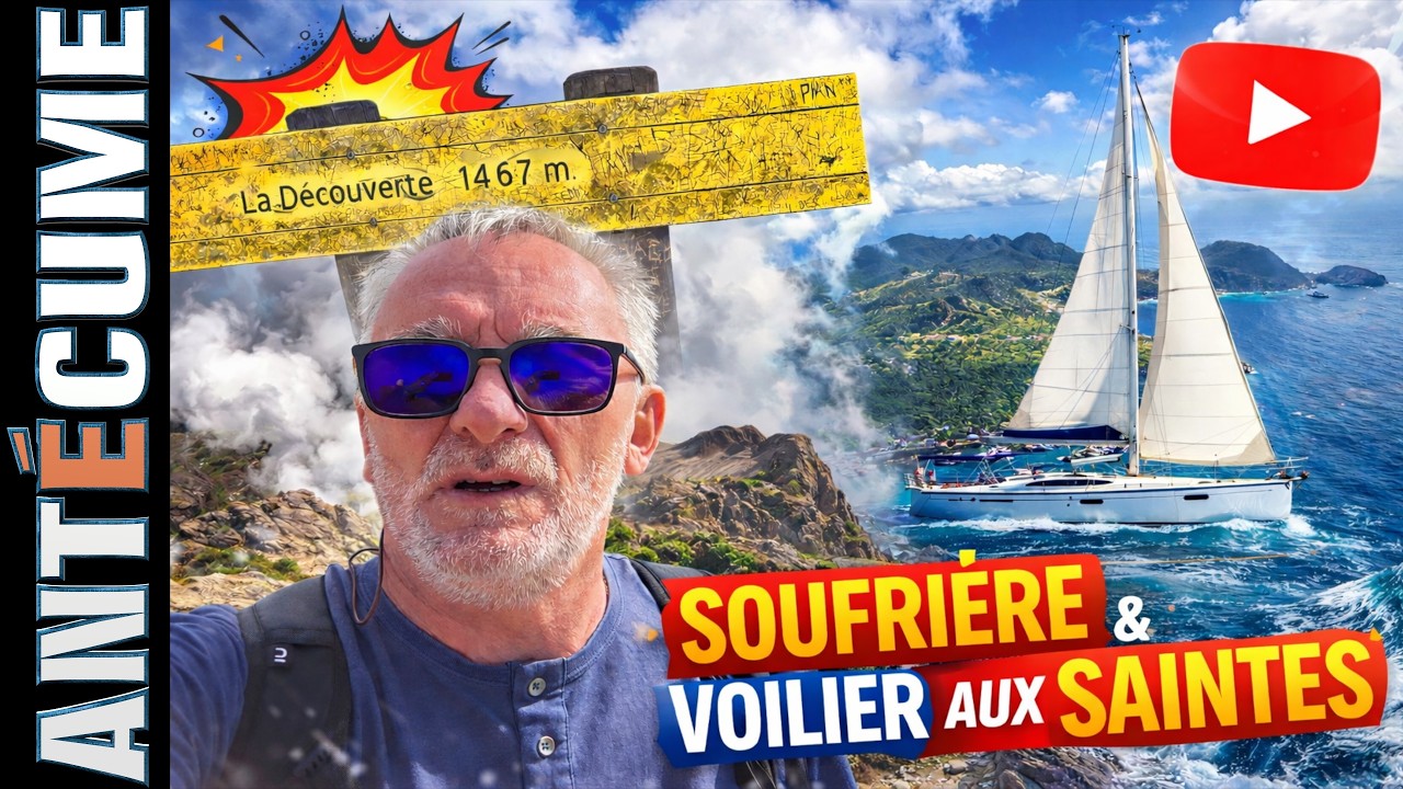 ⛵️Profitons, Ascension de la Soufrière 🌋 et cap vers Les Saintes en voilier ⛵Aventure en Guadeloupe