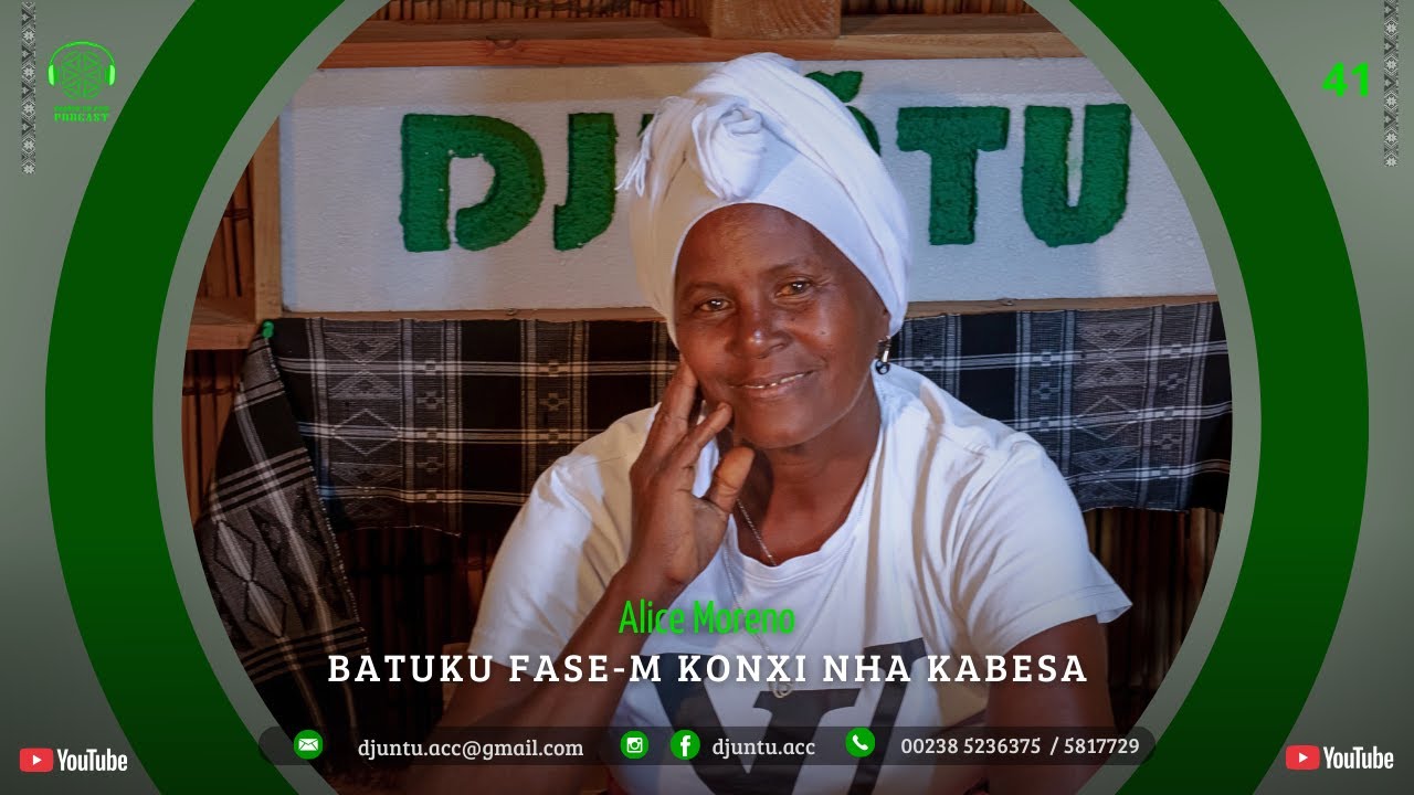 BATUKU FASE-M KONXI NHA KABESA: ALICE MORENO - DJUÑTU NU POD (PODCAST) #41