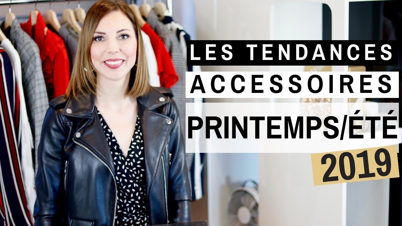 QUELLES SONT LES TENDANCES PRINTEMPS ETE 2019 POUR LES ACCESSOIRES ? Conseils mode