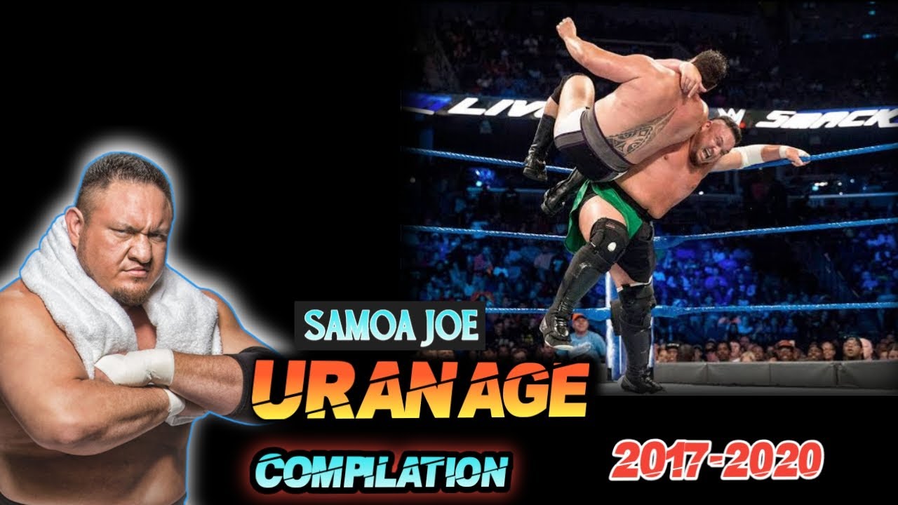 WWE Samoa Joe Uranage Complilation 2017-2020